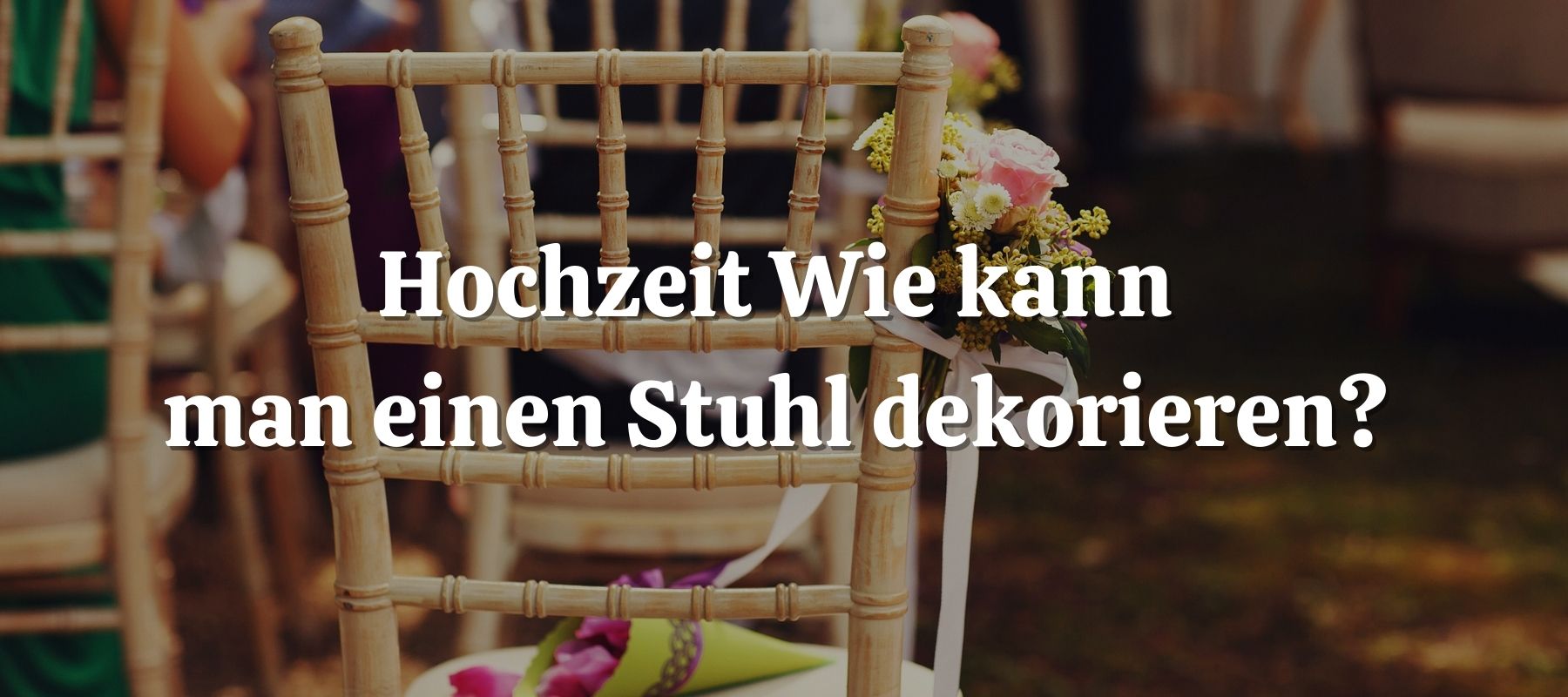 Hochzeit Wie kann man einen Stuhl dekorieren